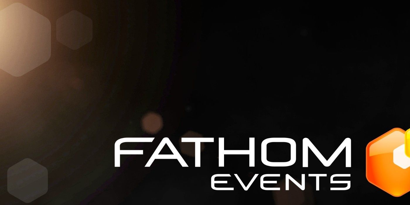 Fathom Events Releases List of Canceled, Delayed Theatrical Plans