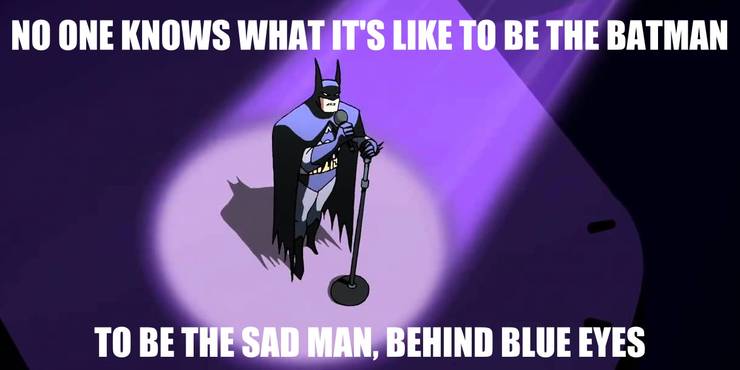 Justice League Batman Sings Behind Blue Eyes