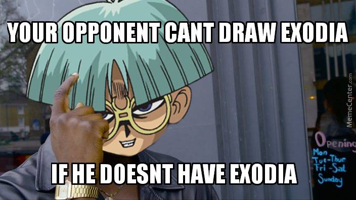 10 Don T Cry For Me Exodia Memes Only Yu Gi Oh Fans Will Understand