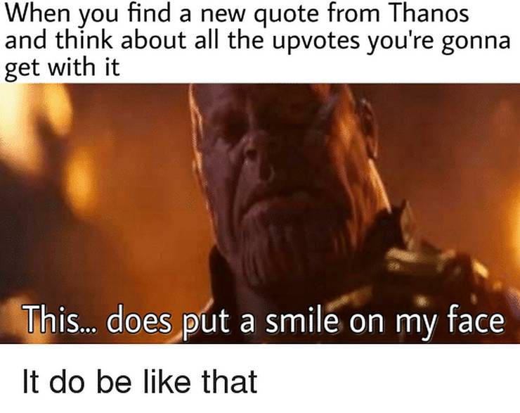 Thanos 10 This Does Put A Smile On My Face Memes That Make Us Laugh Thanos 10 This Does Put A Smile On My Face Memes That Make Us Laugh