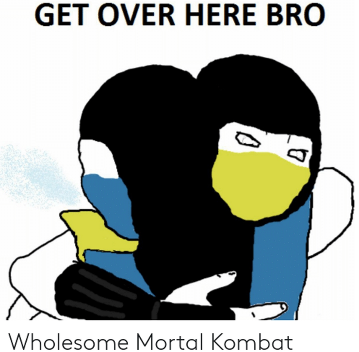 10 Entertaining Mortal Kombat Get Here Memes That Are Too Funny For Words 14 Image result for get over here wholesome Mortal Kombat