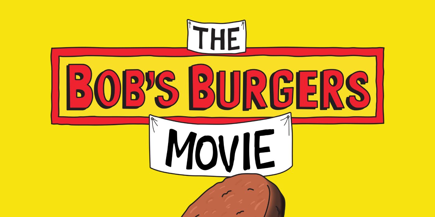 The Bob S Burgers Movie Has A Theatrical Release Date Finally